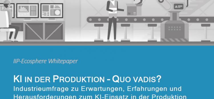 Ergebnisse zur Industrieumfrage “KI in der Produktion – Quo vadis?” veröffentlicht