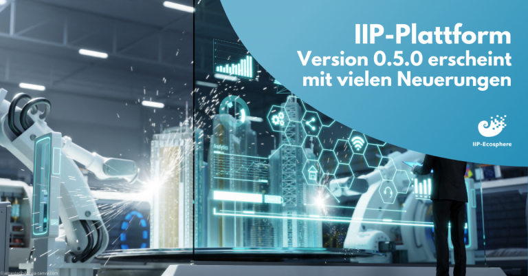 Release 0.5.0 der IIP-Plattform veröffentlicht